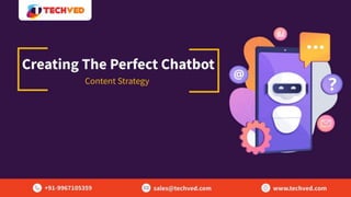 Creating The Perfect Chatbot Content Strategy