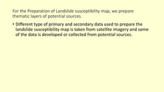 Landslide Susceptibility Map using Remote Sensing and GIS | PPTX