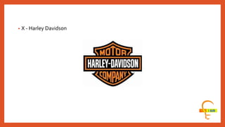 • X - Harley Davidson
 