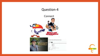 Connect
Question-4
 