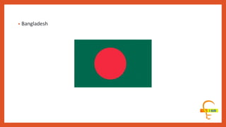 • Bangladesh
 