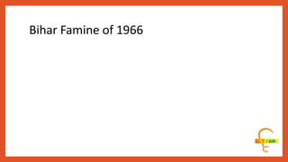 Bihar Famine of 1966
 