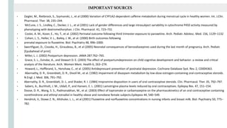 • Zaigler, M., Rietbrock, S., Szymanski, J., et al (2000) Variation of CYP1A2-dependent caffeine metabolism during menstrual cycle in healthy women. Int. J.Clin.
Pharmacol. Ther. 38, 235–244.
• McCune, J. S., Lindley, C., Decker, J. L., et al (2001) Lack of gender differences and large intrasubject variability in cytochrome P450 activity measured by
phenotyping with dextromethorphan. J Clin. Pharmacol. 41, 723–731
• Costei, A. M., Kozer, E., Ho, T., et al. (2002) Perinatal outcome following third trimester exposure to paroxetine. Arch. Pediatr. Adolesc. Med. 156, 1129–1132
• Cohen, L. S., Heller, V. L., Bailey, J. W., et al. (2000) Birth outcomes following
• prenatal exposure to fluoxetine. Biol. Psychiatry 48, 996–1000.
• Swortfiguer, D., Cissoko, H., Giraudeau, B., et al (2005) Neonatal consequences of benzodiazepines used during the last month of pregnancy. Arch. Pediatr.
[Epubahead of print]
• Miller, L. J. (2002) Postpartum depression. JAMA 287:762–765.
• Grace, S. L., Evindar, A., and Stewart D. E. (2003) The effect of postpartumdepression on child cognitive development and behavior: a review and critical
analysis of the literature. Arch. Women Ment. Health 6, 263–274.
• Howard, L., Hoffbrand, S., Henshaw, C., et al. (2005) Antidepressant prevention of postnatal depression. Cochrane Database Syst. Rev. 2, CD004363.
• Abernathy, D. R., Greenblatt, D. R., Divoll M., et al. (1982) Impairment of diazepam metabolism by low-dose estrogen-containing oral-contraceptive steroids.
N.Engl. J. Med. 306, 791–792.
• Abernathy, D. R., Greenblatt, D. J., and Shader, R. I. (1984) Imipramine disposition in users of oral contraceptive steroids. Clin. Pharmacol. Ther. 35, 792–797.
• Sabers, A., Buchholt, J. M., Uldall, P., and Hansen, E. L. (2001) Lamotrigine plasma levels reduced by oral contraceptives. Epilepsy Res. 47, 151–154.
• Doose, D. R., Wang, S. S., Padmanabhan, M., et al. (2003) Effect of topiramate or carbamazepine on the pharmacokinetics of an oral contraceptive containing
norethindrone and ethinyl estradiol in healthy obese and nonobese female subjects.Epilepsia 44, 540–549.
• Hendrick, V., Stowe Z. N., Altshuler, L. L., et al.(2001) Fluoxetine and norfluoxetine concentrations in nursing infants and breast milk. Biol. Psychiatry 50, 775–
782.
IMPORTANTSOURCES
 