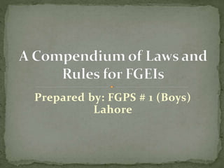 Prepared by: FGPS # 1 (Boys)
Lahore
 