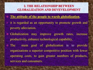 Impacts of Globalization On World Economy
 More efficient markets; It bring both sellers and
buyers together to sell or t...