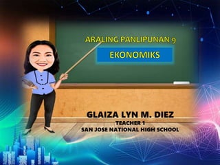 GLAIZA LYN M. DIEZ
TEACHER 1
SAN JOSE NATIONAL HIGH SCHOOL
 