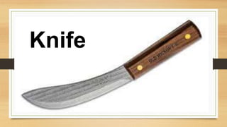 Knife
 
