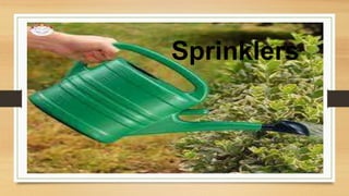 Sprinklers
 