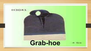 Grab-hoe
 