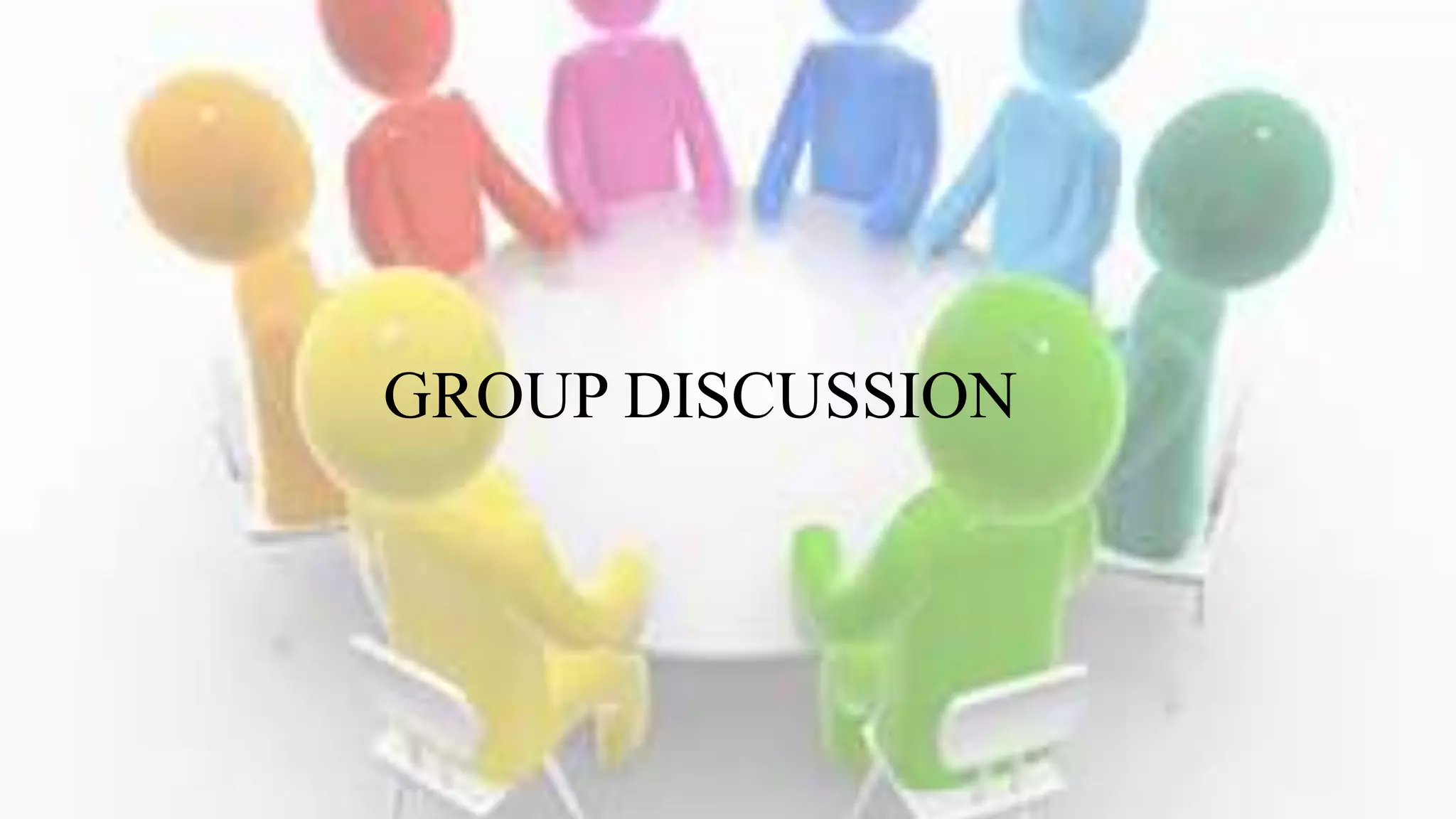GROUP DISCUSSION
 