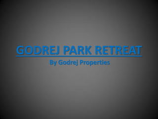 GODREJ PARK RETREAT
By Godrej Properties
 