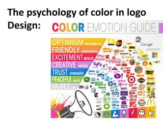 The psychology of color in logo
Design:
 