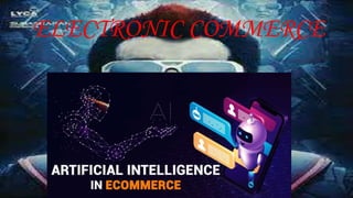 ELECTRONIC COMMERCE
 