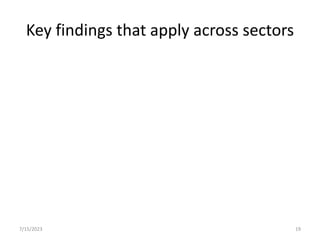 Key findings that apply across sectors
7/15/2023 19
 