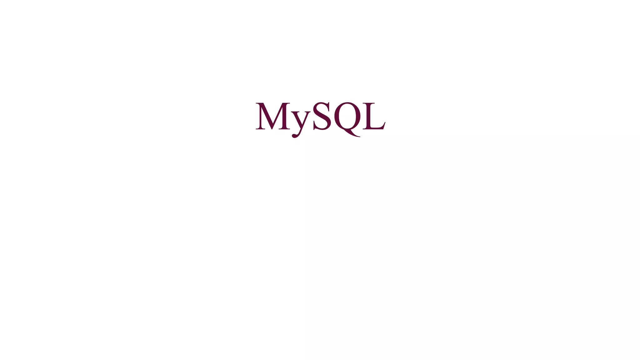 MySQL
 