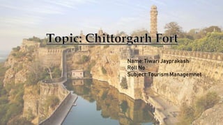 Name: Tiwari Jayprakash
Roll No.:
Subject: Tourism Managemnet
 
