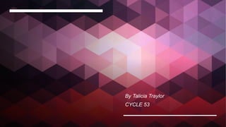 By Talicia Traylor
CYCLE 53
 