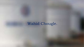 Wahid Chougle.
 