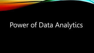 Power of Data Analytics
 