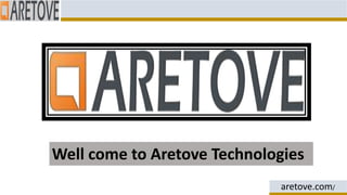 aretove.com/
Well come to Aretove Technologies
 