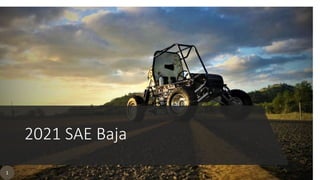 2021 SAE Baja
1
 