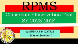 RPMS
Classroom Observation Tool
SY 2023-2024
 