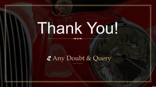 Thank You!
Any Doubt & Query
BAD BOY
 