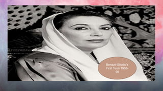 Benazir Bhutto's
First Term 1988-
90
 