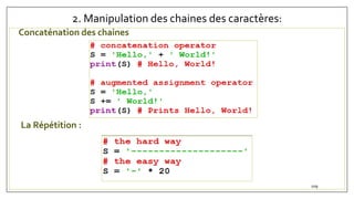 2. Manipulation des chaines des caractères:
Concaténation des chaines
La Répétition :
109
 