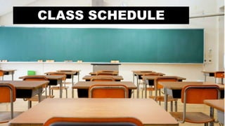 CLASS SCHEDULE
 