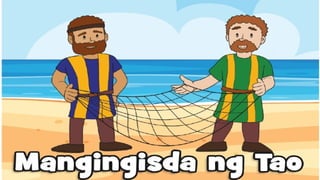 Ang mga mangingisda ng Tao(Pagtawag sa unang Disipulo) | PPTX