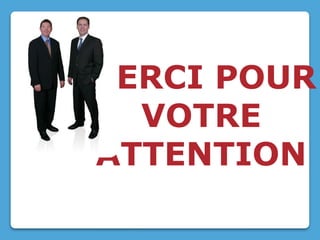 MERCI POUR
VOTRE
ATTENTION
 