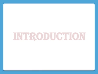 INTRODUCTION
 