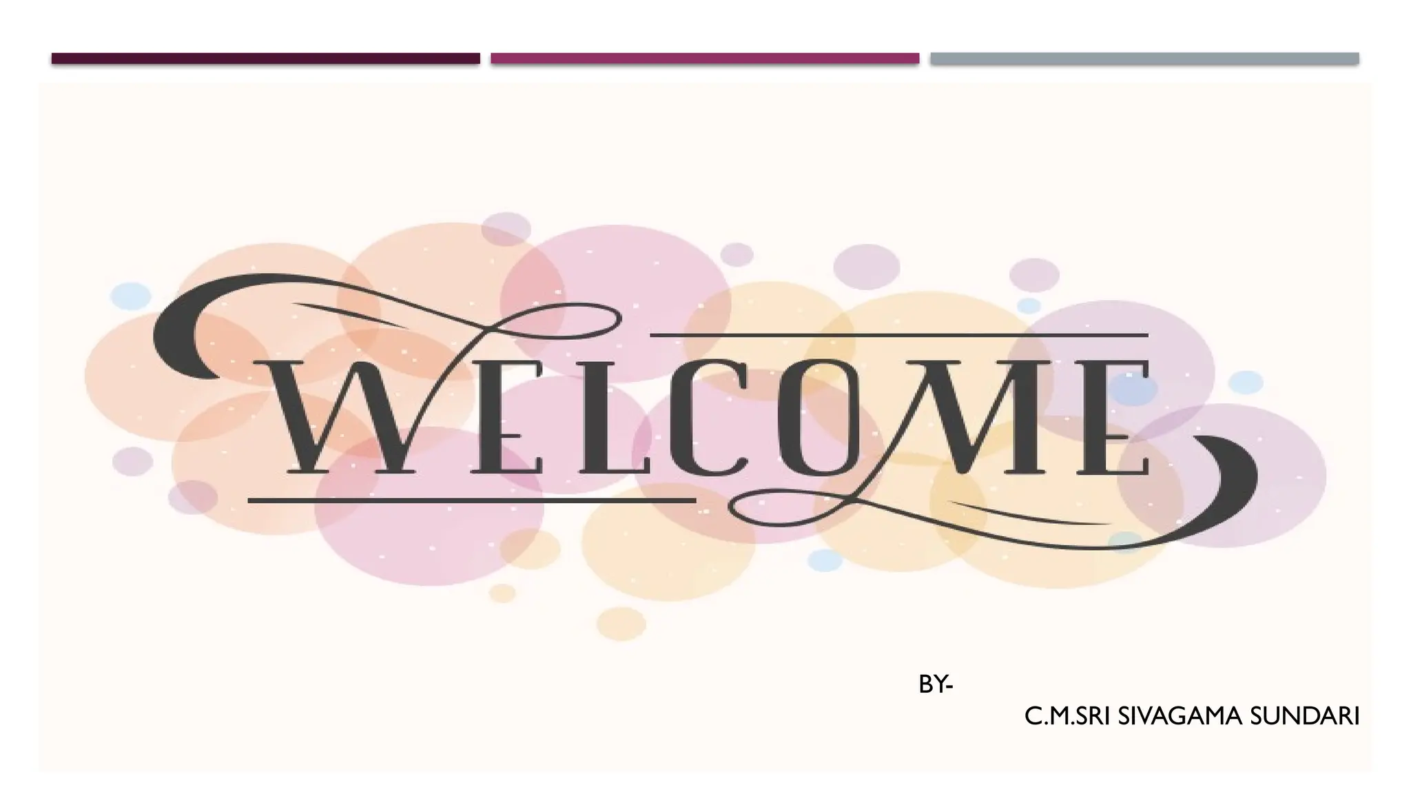 BY- C.M.SRI SIVAGAMA SUNDARI 