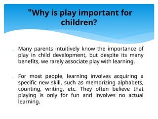 Importance of Play in prompting health child development | PPTX