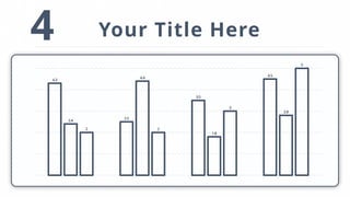 4 Your Title Here
4.3
2.5
3.5
4.5
2.4
4.4
1.8
2.8
2 2
3
5
 