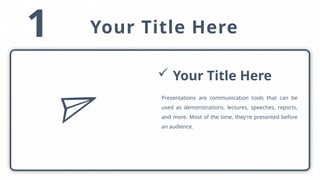 1 Your Title Here
Presentations are communication tools that can be
used as demonstrations, lectures, speeches, reports,
and more. Most of the time, they're presented before
an audience.
 Your Title Here
 