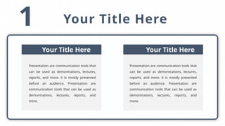 1 Your Title Here
Your Title Here Your Title Here
Presentation are communication tools that
can be used as demontrations, lectures,
reports, and more. it is mostly presented
before an audience. Presentation are
communication tools that can be used as
demontrations, lectures, reports, and
more.
Presentation are communication tools that
can be used as demontrations, lectures,
reports, and more. it is mostly presented
before an audience. Presentation are
communication tools that can be used as
demontrations, lectures, reports, and
more.
 