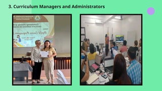 3. Curriculum Managers and Administrators
 