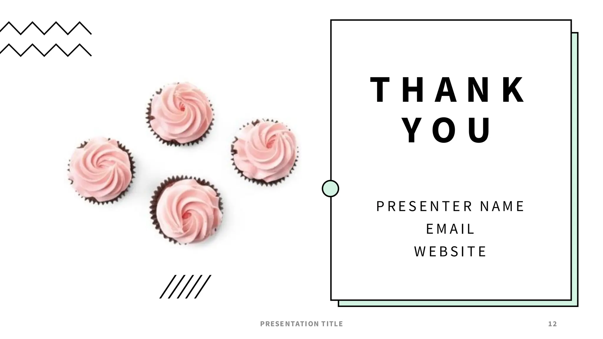 T H A N K
Y O U
P RE S E N T E R N AM E
E M A IL
W E B S I T E
PRESENTATION TITLE 12
 