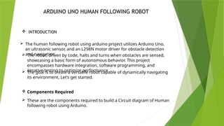 ARDUINO UNO HUMAN FOLLOWING ROBOT . | PPTX