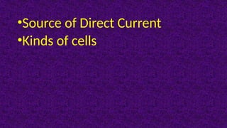 Understanding Current Electricity: Sources and Types of Direct Current ...