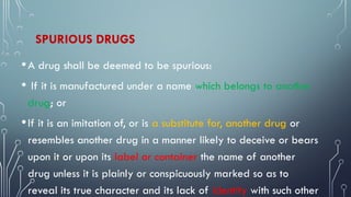 Spurious Drug Example Drugs and Cosmetics Act 1940 & Rules 1945: Regulatory Framework ...