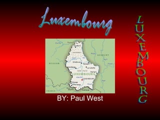 BY: Paul West Luxembourg Luxembourg 