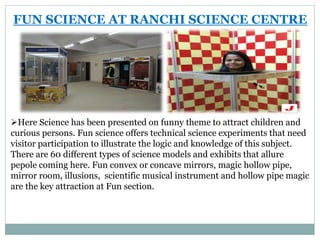 The Science Club Ranchi Konwing about Ranchi Science Center Jharkhand 4.pptx