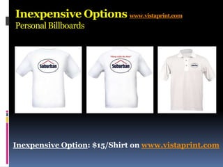 Inexpensive Options www.vistaprint.com
 