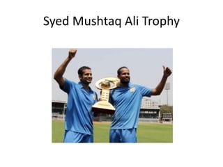 Syed Mushtaq Ali Trophy 
 