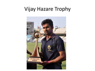 Vijay Hazare Trophy 
 