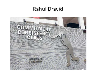 Rahul Dravid 
 