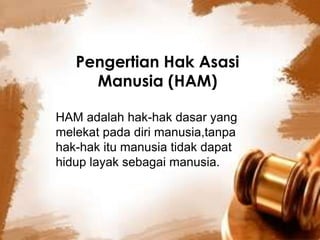 HAK ASASI MANUSIA (HAM) | PPTX
